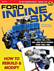 Boek: Ford Inline Six - 144, 170, 200 and 250 cu in (1960-1983) : How to Rebuild and Modify 