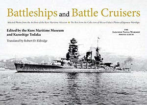 Livre : Battleships and Battle Cruisers : Selected Photos from the Archives of the Kure Maritime Museum 