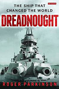 Livre : Dreadnought - The Ship that Changed the World 