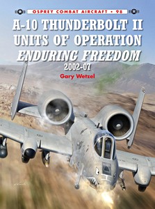 Książka: A-10 Thunderbolt II Units of Operation Enduring Freedom, 2002-07 (Osprey)