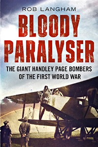 Boek: Bloody Paralyser: The Giant Handley Page Bombers