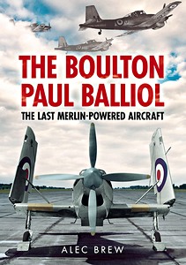Livre: The Boulton Paul Balliol - The Last Merlin-Powered Aircraft 