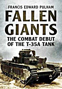 Boek: Fallen Giants : The Combat Debut of the T-35A Tank 