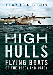 High Hulls: Flying Boats of the 1930s and 1940s