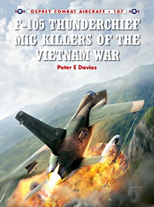 Livre : F-105 Thunderchief MiG Killers of the Vietnam War (Osprey)