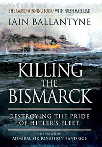 Livre: Killing the Bismarck - Destroying the Pride of Hitler's Fleet 