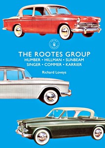 Buch: The Rootes Group : Humber, Hillman, Sunbeam, Singer, Commer, Karrier 