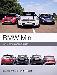 BMW Mini - An Enthusiast's Guide