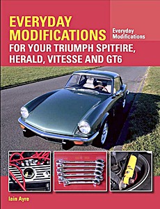 Książka: Everyday Modifications for Your Triumph Spitfire, Herald, Vitesse and GT6 