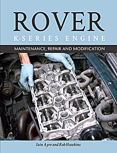 Buch: The Rover K-Series Engine - Maintenance, Repair and Modification 