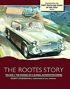 Boek: The Rootes Story - The Making of a Global Automotive Empire 