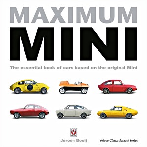 Livre: Maximum Mini: The Essential Book of Cars Based on the Original Mini 