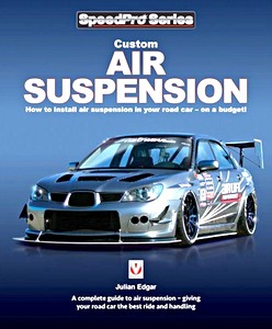 Livre : Custom Air Suspension : How to install air suspension in your road car - on a budget! 