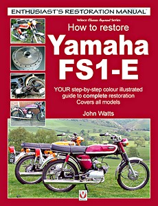 Livre : How to restore: Yamaha FS1-E : Your step-by-step colour illustrated guide to complete restoration (Veloce Enthusiast's Restoration Manual)