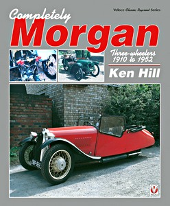 Boek: Completely Morgan : Three-wheelers 1910-1952 