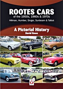 Boek: Rootes Cars of the 50s, 60s & 70s - Hillman, Humber, Singer, Sunbeam & Talbot - A Pictorial History 