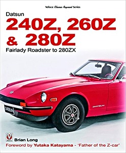 Livre: The Datsun 240Z, 260Z & 280Z : Fairlady Roadster to 280ZX 