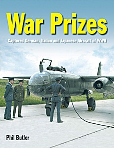 Livre : War Prizes - Captured German, Italian and Japanese Aircraft of WWII 