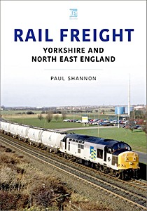 Boek: Rail Freight - Yorkshire and North East England