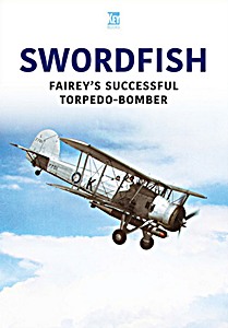 Książka: Swordfish - Fairey's Successful Torpedobomber 