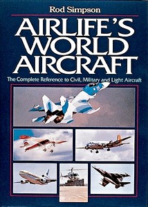 Livre : Airlife's World Aircraft - The Complete Reference to Civil, Military and Light Aircraft 