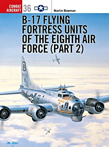 Livre : B-17 Flying Fortress Units of the Eighth Air Force (Part 2) (Osprey)
