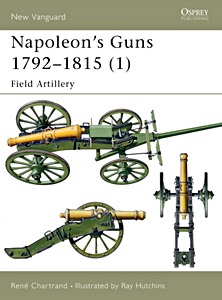 Książka: Napoleon's Guns 1792-1815 (1) - Field Artillery (Osprey)