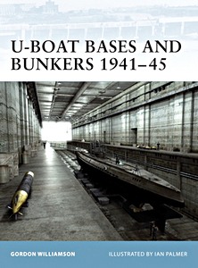 Livre : U-boat Bases and Bunkers 1941-45 (Osprey)
