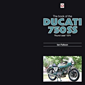 Buch: Book of the Ducati 750SS Round Case 1974
