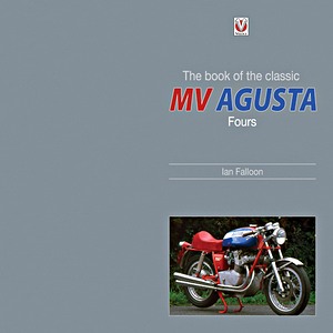 Boek: The Book of the Classic MV Agusta Fours
