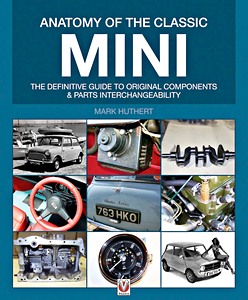 Książka: Anatomy of the Classic Mini : The Definitive Guide to Original Components and Interchangeability 