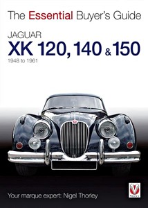 Książka: Jaguar XK 120, 140 & 150 (1948-1961) - The Essential Buyer's Guide