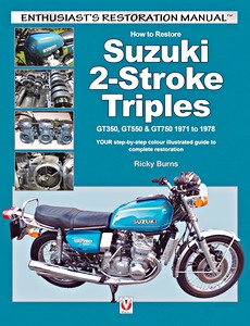 Livre : How to restore: Suzuki 2-Stroke Triples - GT350, GT550 & GT750 (1971-1978) (Veloce Enthusiast's Restoration Manual)
