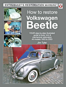 Książka: How to restore: Volkswagen Beetle - All models (1953-2003) - Your step-by-step illustrated guide to body, trim & mechanical restoration (Veloce Enthusiast's Restoration Manual)