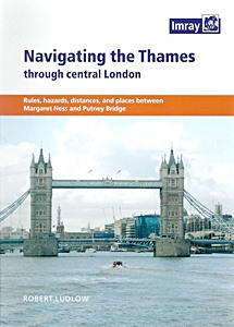 Livre : Navigating the Thames through Central London - Rules, hazards, distances, and places between Margaret Ness and Putney Bridge 