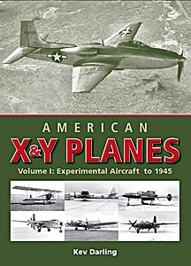 Livre : American X & Y Planes (Volume 1) - Experimental Aircraft to 1945 