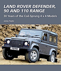 Livre : Land Rover Defender, 90 and 110 Range - 30 Years of the Coil-Sprung 4x4 Models 