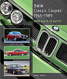 Książka: BMW Classic Coupes, 1965 - 1989 - 2000 C and CS, E9 and E24 