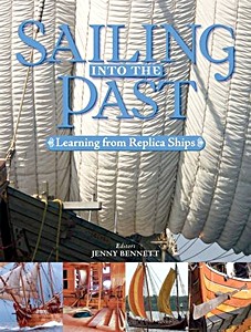 Livre: Sailing into the Past - Learning from Replica Ships 