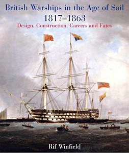 Livre : British Warships in the Age of Sail 1817-1863 - Design, Construction, Careers and Fates 