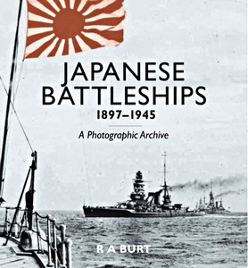 Livre : Japanese Battleships 1897-1945 : A Photographic Archive 