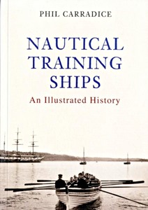 Livre : Nautical Training Ships - An Illustrated History 