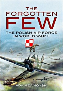 Książka: The Forgotten Few - The Polish Air Force in WW2