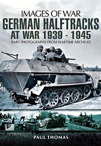 Livre : German Halftracks at War 1939-1945 (Images of War)