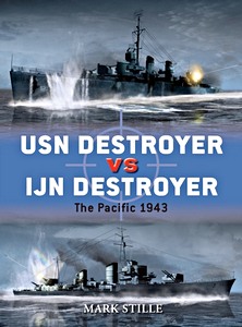 Livre : USN Destroyer vs IJN Destroyer - The Pacific, 1943 (Osprey)