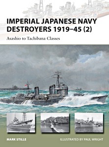 Livre : Imperial Japanese Navy Destroyers, 1919-45 (2) - Asashio to Tachibana Classes (Osprey)