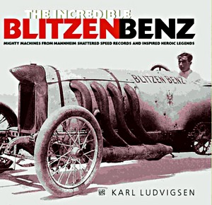 Boek: The Incredible Blitzen Benz - Mighty Machines from Mannheim 