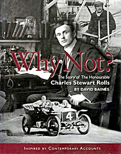 Book: Why Not? - The Story of the Honourable Charles Stuart Rolls 