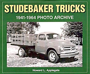 Livre : Studebaker Trucks 1941-1964 - Photo Archive