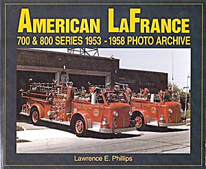 Livre : American LaFrance 700 & 800 Series 1953-1958 - Photo Archive